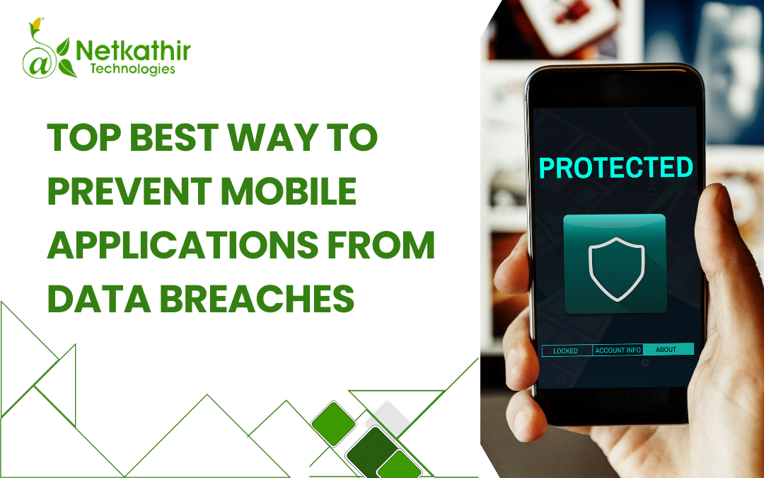 Best Way to Prevent Mobile Applications from Data Breaches